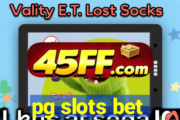 pg slots bet